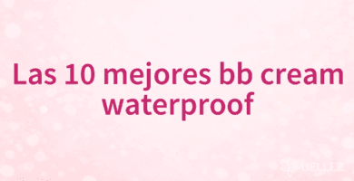 Las 10 mejores bb cream waterproof