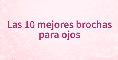 Las 10 mejores brochas para ojos