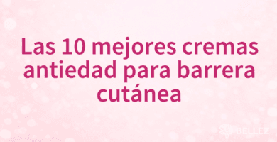 Las 10 mejores cremas antiedad para barrera cutánea