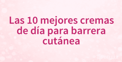 Las 10 mejores cremas de día para barrera cutánea