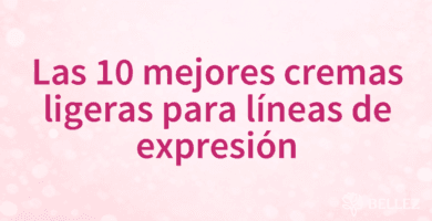 Las 10 mejores cremas ligeras para líneas de expresión