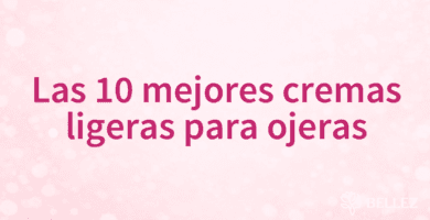 Las 10 mejores cremas ligeras para ojeras