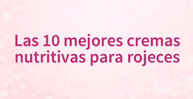 Las 10 mejores cremas nutritivas para rojeces
