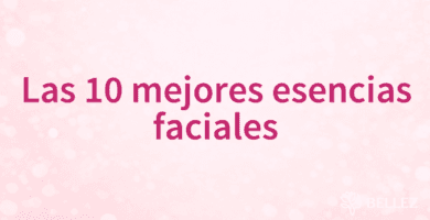Las 10 mejores esencias faciales