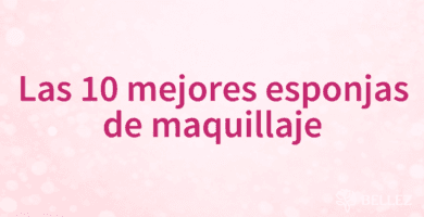 Las 10 mejores esponjas de maquillaje