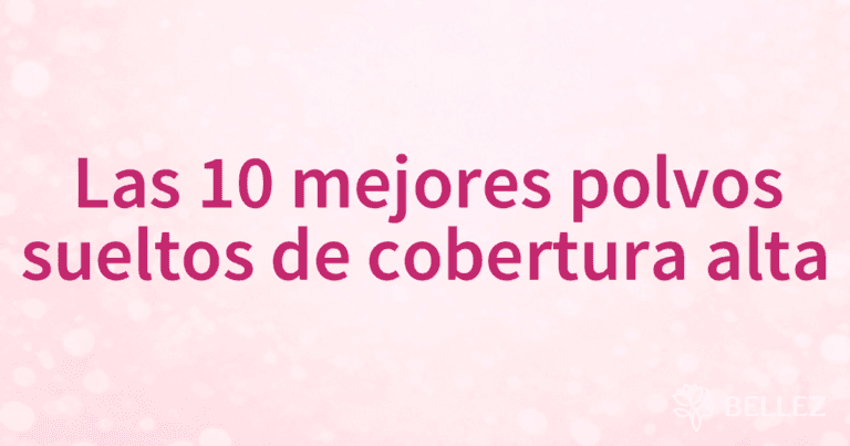 Las 10 mejores polvos sueltos de cobertura alta