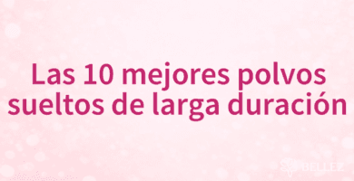 Las 10 mejores polvos sueltos de larga duración