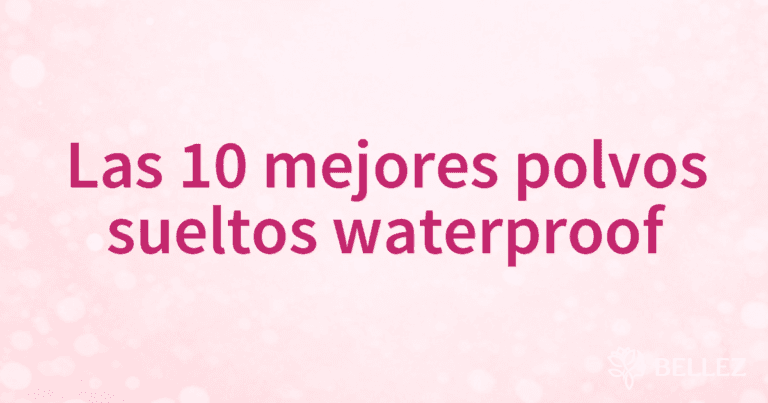 Las 10 mejores polvos sueltos waterproof