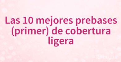 Las 10 mejores prebases (primer) de cobertura ligera