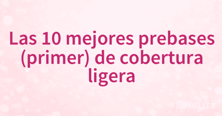 Las 10 mejores prebases (primer) de cobertura ligera