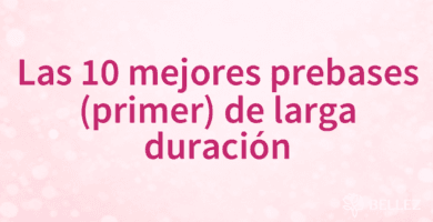 Las 10 mejores prebases (primer) de larga duración