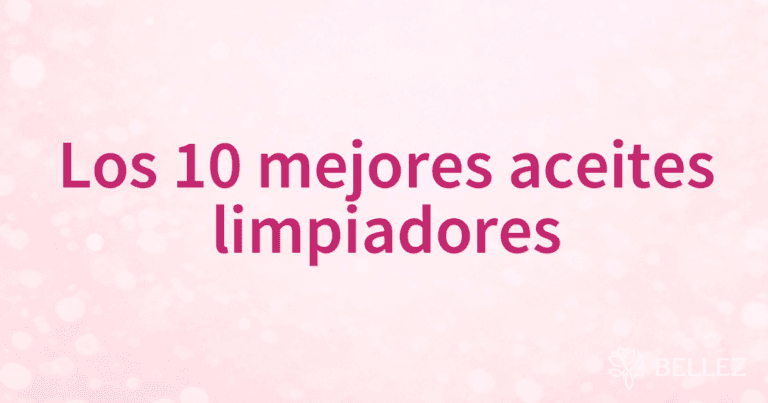 Los 10 mejores aceites limpiadores