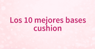 Los 10 mejores bases cushion Los 10 mejores bases cushion