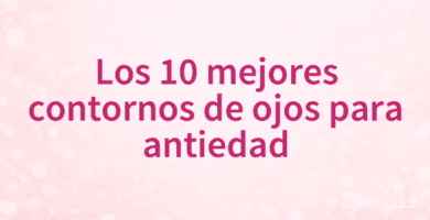 Los 10 mejores contornos de ojos para antiedad