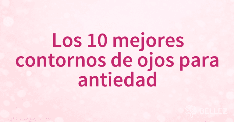 Los 10 mejores contornos de ojos para antiedad