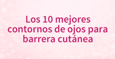 Los 10 mejores contornos de ojos para barrera cutánea