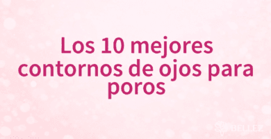 Los 10 mejores contornos de ojos para poros