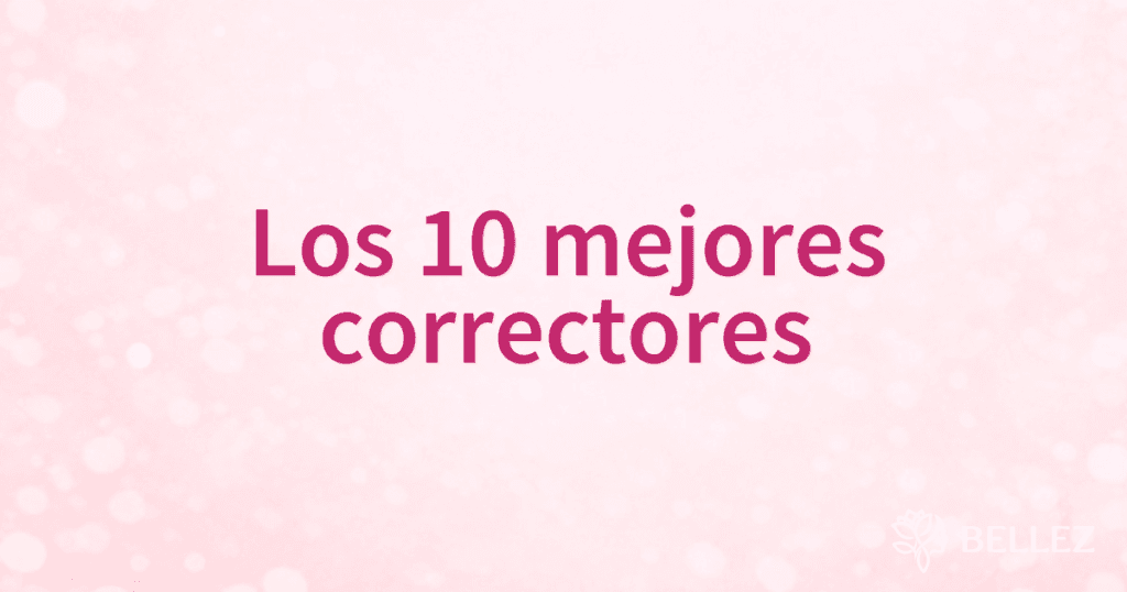 Los 10 mejores correctores Los 10 mejores correctores
