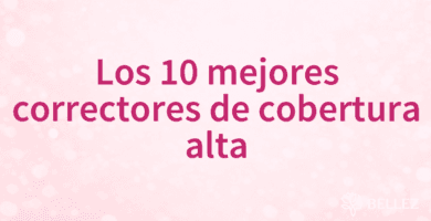 Los 10 mejores correctores de cobertura alta Los 10 mejores correctores de cobertura alta
