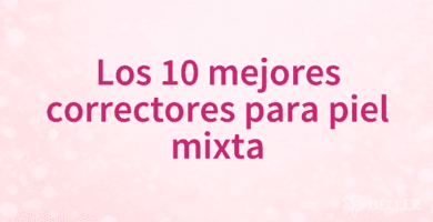 Los 10 mejores correctores para piel mixta Los 10 mejores correctores para piel mixta
