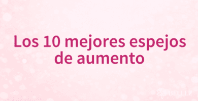 Los 10 mejores espejos de aumento