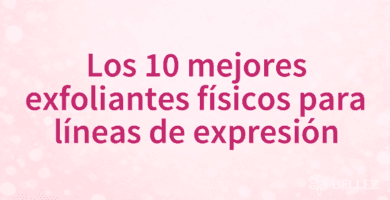 Los 10 mejores exfoliantes físicos para líneas de expresión