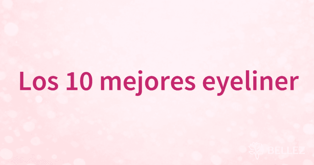 Los 10 mejores eyeliner Los 10 mejores eyeliner