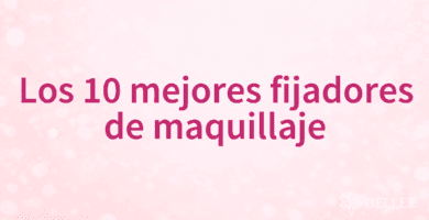Los 10 mejores fijadores de maquillaje Los 10 mejores fijadores de maquillaje