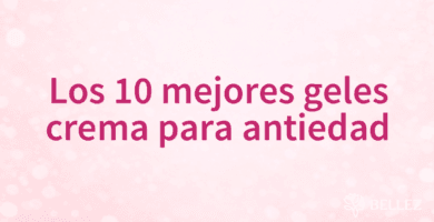 Los 10 mejores geles crema para antiedad