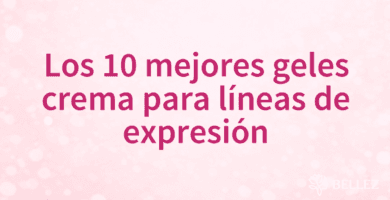 Los 10 mejores geles crema para líneas de expresión