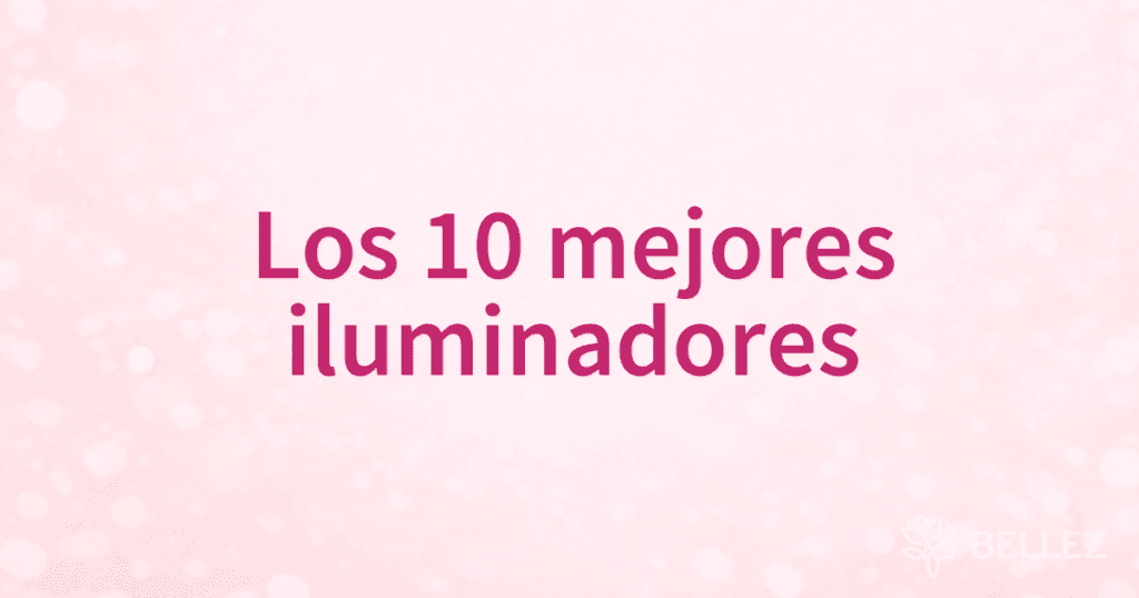 Los 10 mejores iluminadores