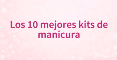 Los 10 mejores kits de manicura