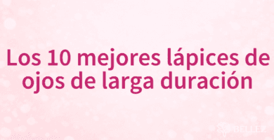 Los 10 mejores lápices de ojos de larga duración