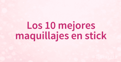 Los 10 mejores maquillajes en stick Los 10 mejores maquillajes en stick