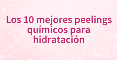 Los 10 mejores peelings químicos para hidratación
