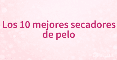 Los 10 mejores secadores de pelo Los 10 mejores secadores de pelo