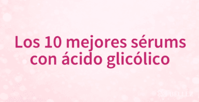 Los 10 mejores sérums con ácido glicólico