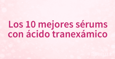 Los 10 mejores sérums con ácido tranexámico
