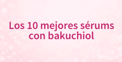 Los 10 mejores sérums con bakuchiol