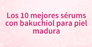 Los 10 mejores sérums con bakuchiol para piel madura