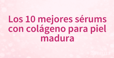 Los 10 mejores sérums con colágeno para piel madura