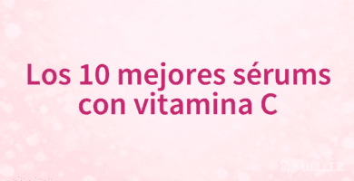 Los 10 mejores sérums con vitamina C