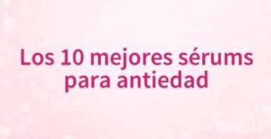 Los 10 mejores sérums para antiedad