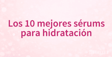 Los 10 mejores sérums para hidratación