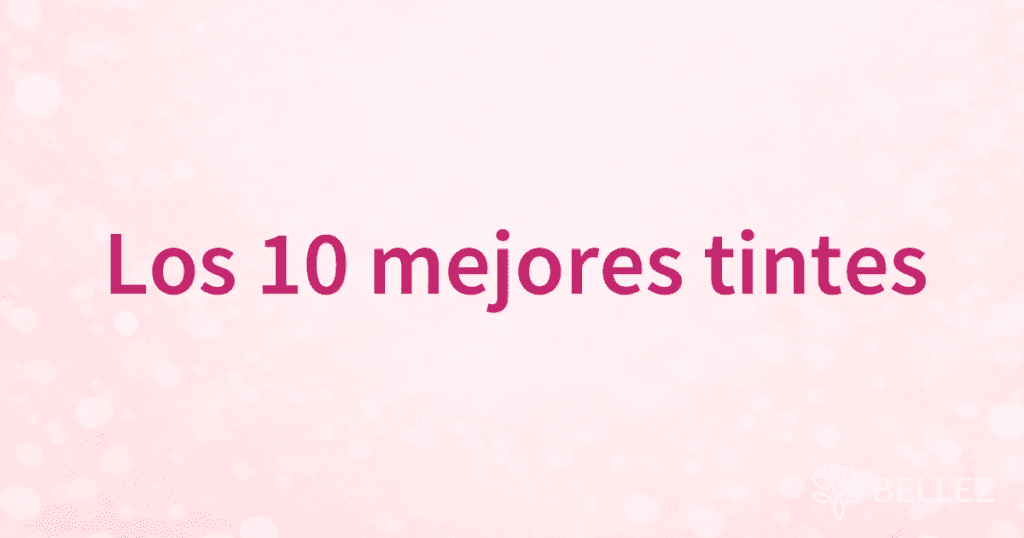 Los 10 mejores tintes Los 10 mejores tintes